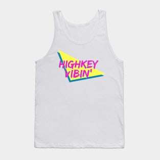 highkey vibin' Tank Top